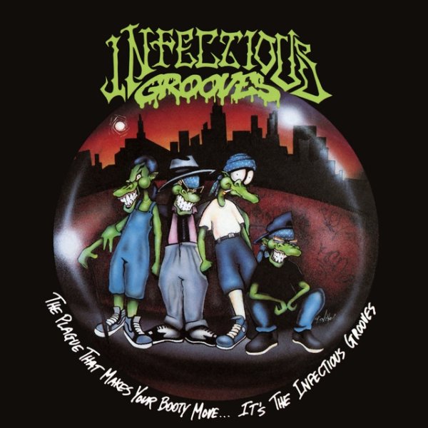 The Plague That Makes Your Booty Move... It's the Infectious Grooves Album 