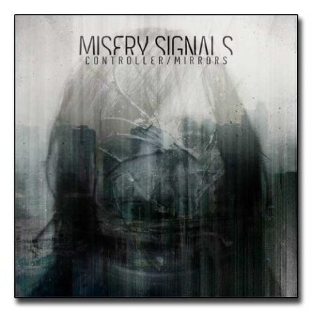 Misery Signals Controller / Mirrors, 2009
