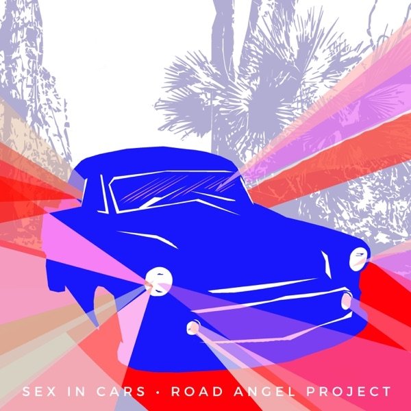 Sex in Cars: Road Angel Project Album 
