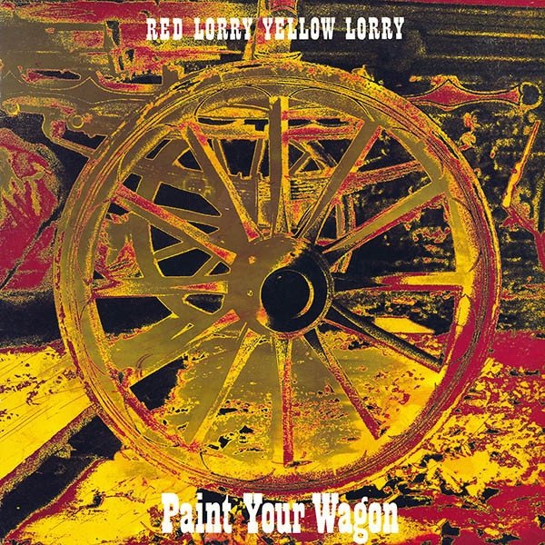 Red Lorry Yellow Lorry Paint Your Wagon, 1986
