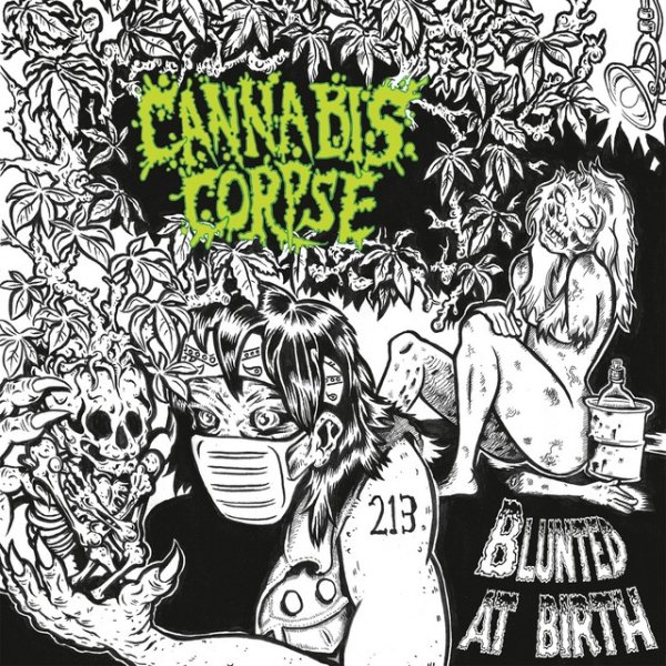Cannabis Corpse Blunted at Birth, 2013