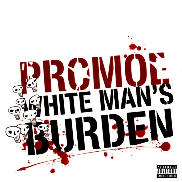 Promoe White Man's Burden, 2006
