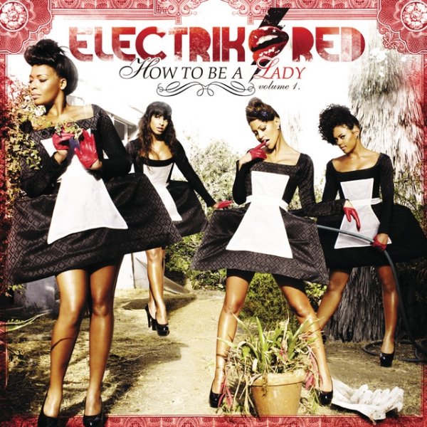 Electrik Red How To Be A Lady: Volume 1, 2009
