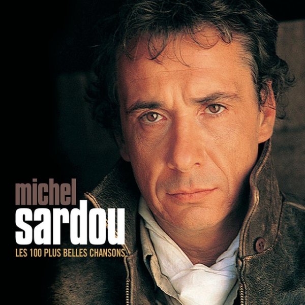 Les 100 Plus Belles Chansons De Michel Sardou Album 