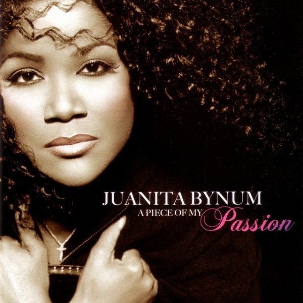Juanita Bynum A Piece of My Passion, 2006