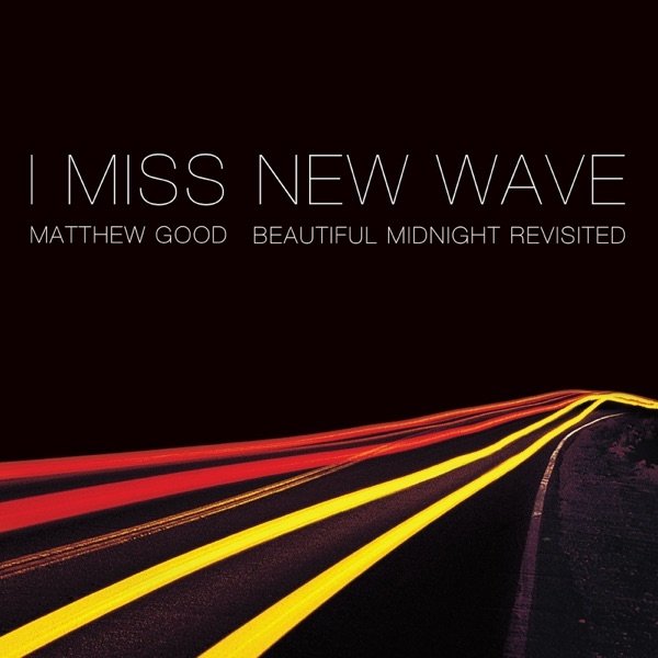 I Miss New Wave: Beautiful Midnight Revisited Album 