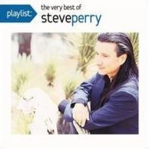 Playlist: The Very Best Of Steve Perry Album 