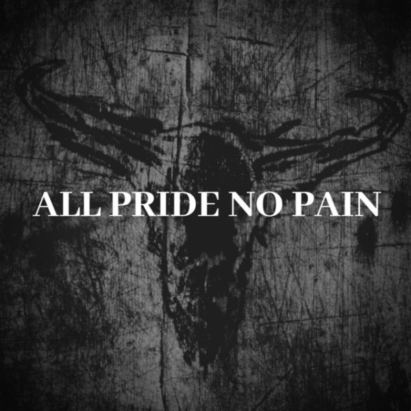 All Pride No Pain Album 