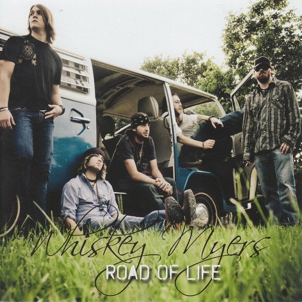 Whiskey Myers Road Of Life, 2008