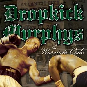 Dropkick Murphys The Warrior's Code, 2005