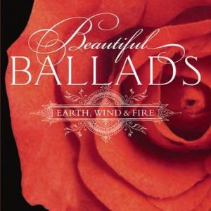 Earth, Wind & Fire Beautiful Ballads, 2006