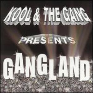 Kool & The Gang Gangland, 2001