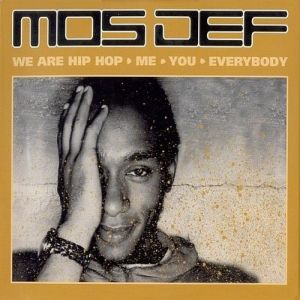 Mos Def We Are Hip-Hop: Me, You, Everybody, 2002