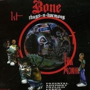 Bone Thugs-N-Harmony 1st of tha Month, 1995