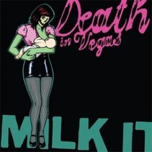 Death in Vegas Milk It: The Best of Death in Vegas, 2005