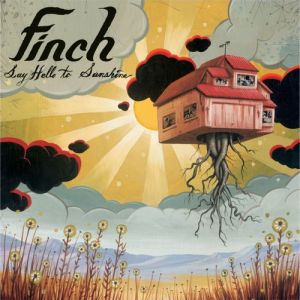 Finch Say Hello to Sunshine, 2005