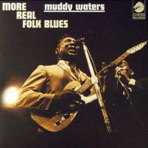 Muddy Waters More Real Folk Blues, 1967