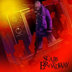 Scars On Broadway Album 