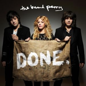The Band Perry DONE., 2013