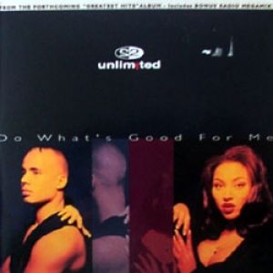 2 Unlimited Do What's Good for Me, 1995