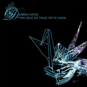 Darren Hayes This Delicate Thing We've Made, 2007