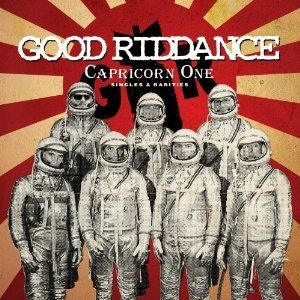 Good Riddance Capricorn One: Singles & Rarities, 2010