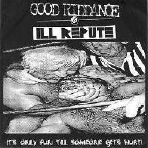 Good Riddance Good Riddance / Ill Repute, 1996