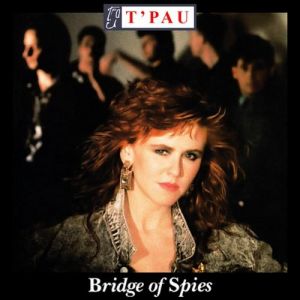 T'Pau Bridge of Spies, 1987