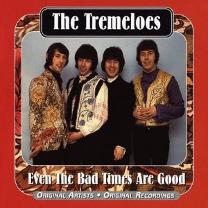 The Tremeloes Even the Bad Times are Good, 1967