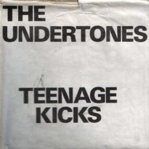 The Undertones Teenage Kicks, 1978