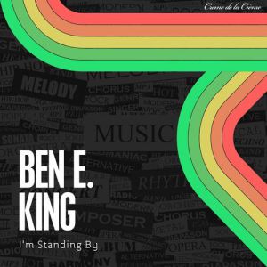 Ben E. King I'm Standing By, 1962