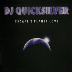 DJ Quicksilver Escape 2 Planet Love, 1998