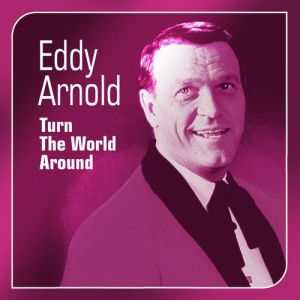 Eddy Arnold Turn the World Around, 1967