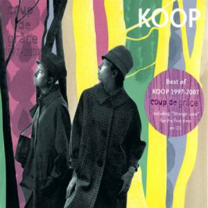 Koop Coup de Grâce (Best of Koop 1997-2007), 2010