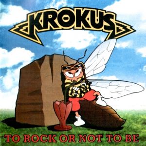 Krokus To Rock or Not to Be, 1995
