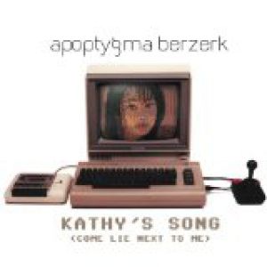 Apoptygma Berzerk Kathy's Song (Come Lie Next to Me), 2000