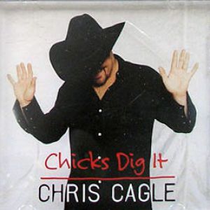 Chris Cagle Chicks Dig It, 2003