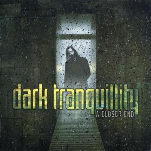 Dark Tranquillity A Closer End, 2008