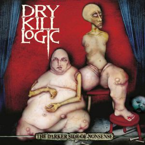 Dry Kill Logic The Darker Side of Nonsense, 2001