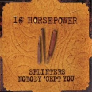 16 Horsepower Splinters, 2001