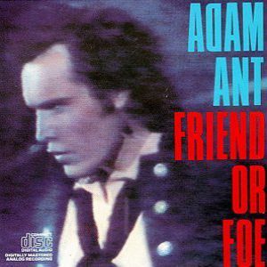 Adam and the Ants Friend or Foe, 1982