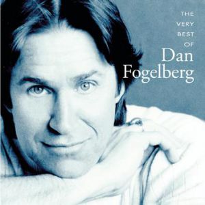 The Very Best of Dan Fogelberg Album 