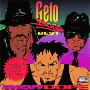 Geto Boys Uncut Dope: Geto Boys' Best, 1992