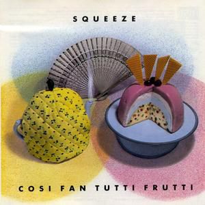 Squeeze Cosi Fan Tutti Frutti, 1985