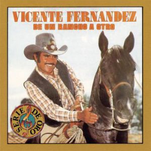Vicente Fernández De Un Rancho A Otro, 1990
