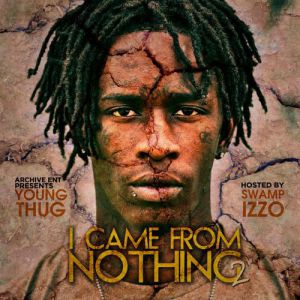 Young Thug I Came from Nothing 2, 2011