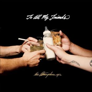 Atmosphere To All My Friends, Blood Makes The Blade Holy: The Atmosphere EP's, 2010