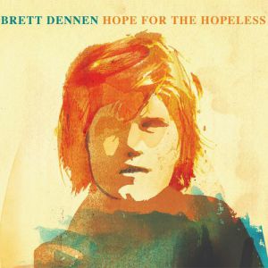 Brett Dennen Hope for the Hopeless, 2008