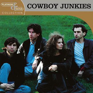 Cowboy Junkies: The Platinum and Gold Collection Album 