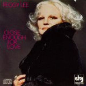 Peggy Lee Close Enough for Love, 1979